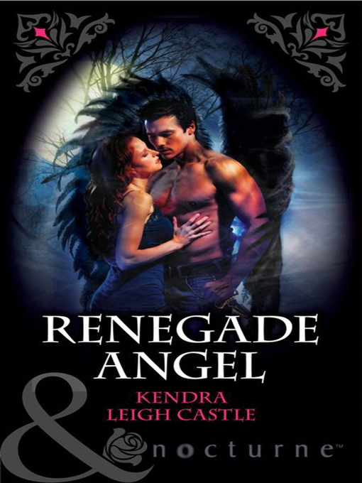 Title details for Renegade Angel by Kendra Leigh Castle - Available